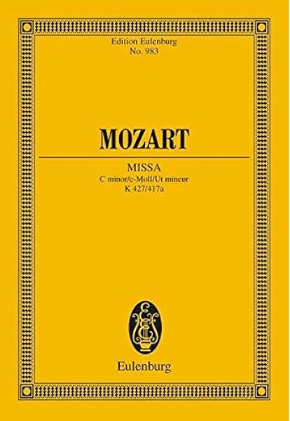 Mass In C Minor K 427 417a Edition Eulenburg Landon H C Robbins Amadeus Mozart Wolfgang 9783795762773 Amazon Com Books