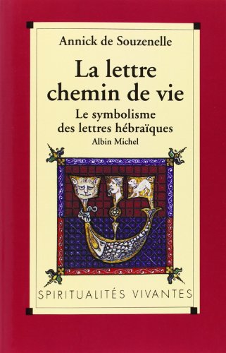 Lettre, Chemin de Vie (La) (Spiritualites Grand Format) (French Edition) by Annick Souzenelle