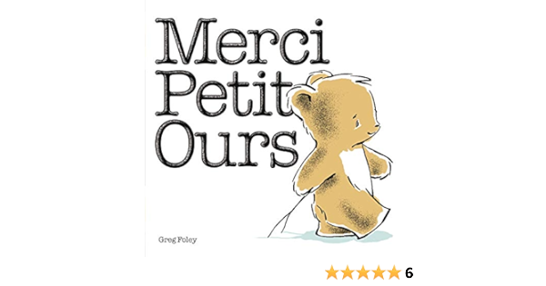 Merci Petit Ours Albums French Edition Foley Greg Amazon Com Books