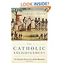 The Catholic Enlightenment: The Forgotten History of a Global Movement