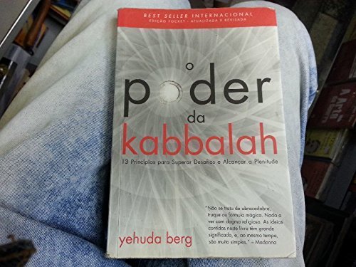 O Poder Da Kabbalah: 13 Princípios Para Superar Desafios E Alcançar A