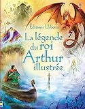 La lÃ©gende du roi Arthur illustrÃ©e by 