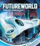 Futureworld: Tomorrow's Technology Today