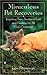 Miraculous Pet Recoveries: Inspiring True Stories of Love and Healing for all God's Creatures by