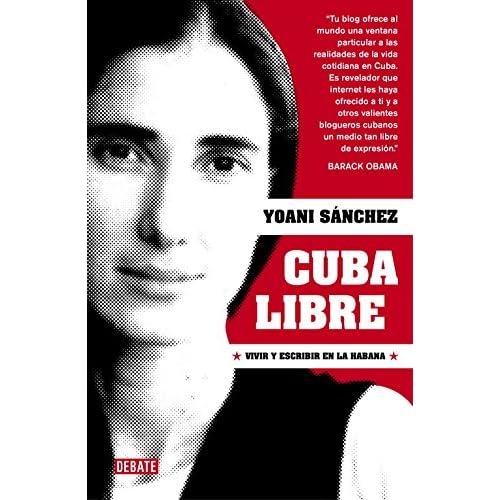 Cuba libre: Vivir y escribir en La Habana (DEBATE)