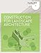 Construction for Landscape Architecture (Portfolio Skills)