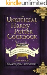 The Unofficial Harry Potter Cookbook: From Cauldron Cakes to Knickerbocker Glory--More Than 150 Magical Recipes for Muggles and Wizards (Unofficial Cookbook)