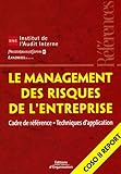 Le management des risques de l'entreprise: Cadre de référence - Techniques d'application - Coso II Report (ED ORGANISATION) (French Edition) by 
