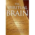 The Spiritual Brain: A Neuroscientist's Case for the Existence of the Soul