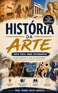 Livro História da Arte – Guia Fácil para Estudantes: Da arte rupestre à arte contemporânea com explicações simples e exercícios.