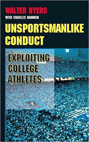 Amazon Com Unsportsmanlike Conduct Exploiting College Athletes Ebook Byers Walter Kindle Store