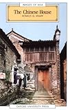 The Chinese House: Craft, Symbol and the Folk Tradition (Images of Asia) by Ronald G. Knapp