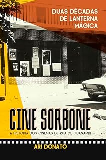 Livro Cine Sorbone, duas décadas de lanterna mágica: A história dos cinemas de rua de Guanambi