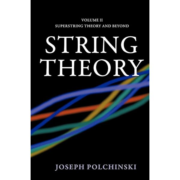 String Theory (Cambridge Monographs on Mathematical Physics