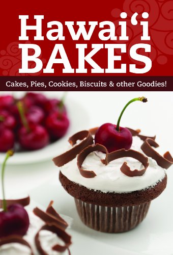 Hawaii Bakes: Cakes, Pies, Cookies, Biscuits & Other Goodies by Various Contributors