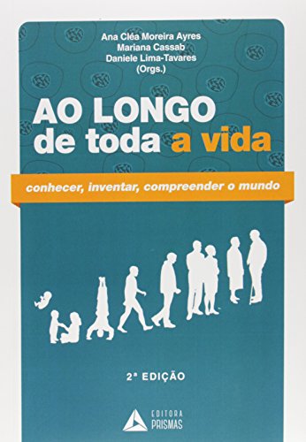 Livro Ao Longo de Toda a Vida. Conhecer, Inventar, Compreender o Mundo