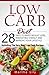 Low Carb Diet: 28 Days To Rapid Weight Loss, Irresistable Energy, And Improve Your Lifestyle