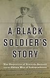 A Black Soldier's Story: The Narrative of Ricardo Batrell and the Cuban War of Independence by