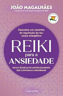 Livro Reiki para a Ansiedade: Descobre um caminho de regulação do teu corpo energético
