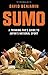 Sumo: A Thinking Fan's Guide to Japan's National Sport (Tuttle Classics)