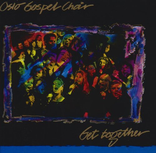 Oslo Gospel Choir - Get Together - Zortam Music
