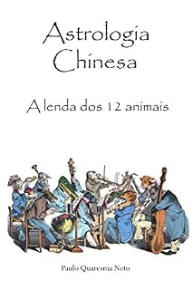 Livro Astrologia chinesa: A lenda dos 12 animais