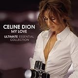 Céline Dion Album: «My Love-Ultimate Essential Collection» (Front side) Céline Dion Album: «My Love-Ultimate Essential Collection» (Front side)