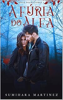 Livro A Fúria do Alfa: Série Doces Lobos