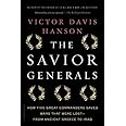 The Savior Generals: How Five Great Commanders Saved Wars That Were Lost - From Ancient Greece to Iraq