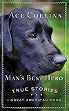 Man's Best Hero: True Stories of Great American Dogs