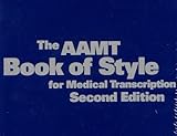 The AAMT Book of Style for Medical Transcription, American Association for Medical Transcription Staff, 0935229388