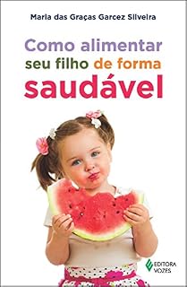 Livro Como alimentar seu filho de forma saudável