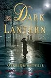 Front cover for the book The Dark Lantern: A Novel by Gerri Brightwell