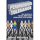 Pernicious Tolerance: How Teaching to Accept Differences Undermines Civil Society