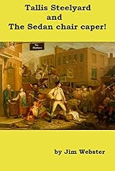 Tallis Steelyard and the sedan chair caper.