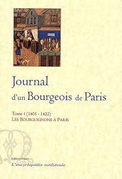 Le  journal d'un bourgeois de Paris tenu pendant les règnes de Charles VI et Charles VII