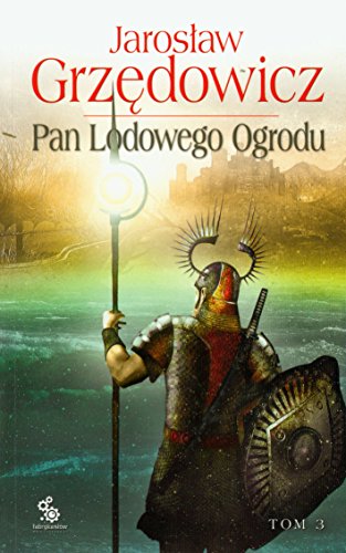 Pan Lodowego Ogrodu. Tom 3