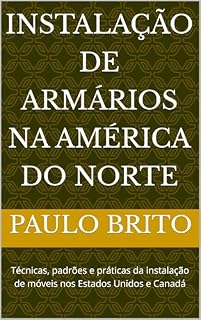 Livro Instalação de Armários na América do Norte: Técnicas, padrões e práticas da instalação de móveis nos Estados Unidos e Canadá