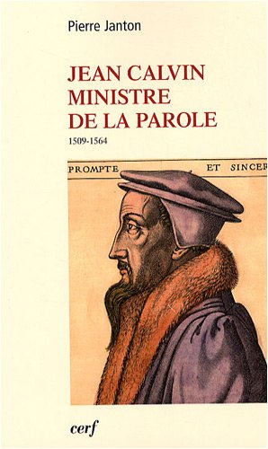 Jean Calvin, ministre de la parole