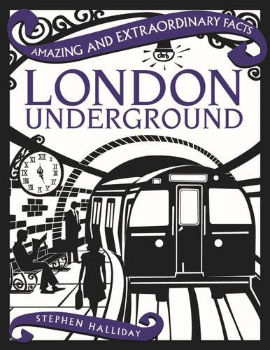 "London Underground (Amazing and Extraordinary Facts)" av Stephen Halliday
