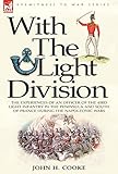 With the Light Division: the Experiences of an Officer of the 43rd Light Infantry in the Peninsula a by 