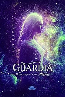 Livro A Guardiã (Duologia As Relíquias de Aether Livro 1)