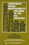 Image de Corporate Social Responsibility Failures in the Oil Industry (Work, Health and Environment Series)