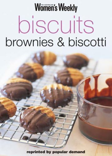 Biscuits, Brownies and Biscotti ("Australian Women's Weekly" Home Library)