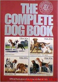 The Complete dog book: The photograph, history, and official standard