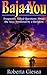 Baja4You Northern Baja California Mexico: Questions Answered by a Local Resident by 