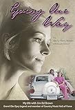 Going Our Way: My Life with Jim Ed Brown, Grand Ole Opry legend and member of the Country Music Hall by 