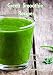 Green Smoothie Recipes: Cleanse Your Body With These Delicious Green Smoothies by Recipe Junkies