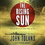 The Rising Sun: The Decline and Fall of the Japanese Empire, 1936-1945 by 