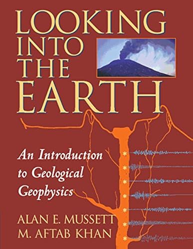 Download Looking into the Earth: An Introduction to Geological Geophysics PDF